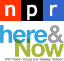 NPR / Here & Now
